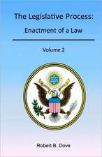 The Legislative Process: Enactment of a Law, Volume 2