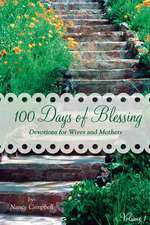 100 Days of Blessing - Volume 1: Devotions for Wives and Mothers