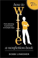 How to Write a Nonfiction Book (7th Edition): From Planning to Promotion in 6 Simple Steps