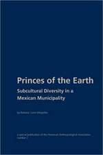 Princes of the Earth: Subcultural Diversity in a Mexican Municipality