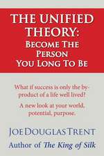 The Unified Theory: Become the Person You Long to Be