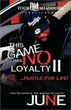 This Game Has No Loyalty II - Hustle for Life