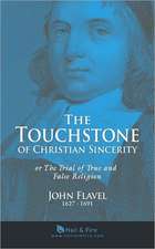 The Touchstone of Christian Sincerity: Or the Trial of True and False Religion