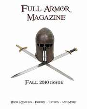 Full Armor Magazine Fall 2010 Issue: Living on the Razor's Edge of Change