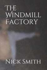 The Windmill Factory