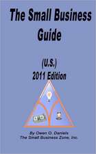 The Small Business Guide (U.S.) 2011 Edition: Journey to Wholeness