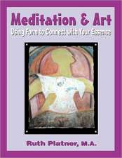 Meditation & Art: Using Form to Connect with Your Essence