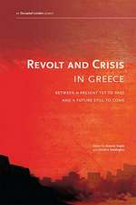 Revolt and Crisis in Greece: Between a Present Yet To Pass and a Future Still to Come