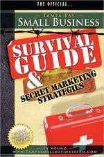 Tampa Small Business Survival Guide and Secret Market Strategies