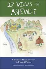 27 Views of Asheville: A Southern Mountain Town in Prose & Poetry