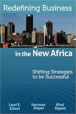 Redefining Business in the New Africa: Shifting Strategies to Be Successful