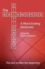 The Backwords Dictionary: A Word Ending Dictionary