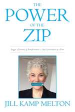 The Power of the Zip: Reinventing the Way You Talk One Conversation at a Time