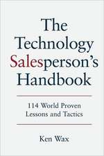 The Technology Salesperson's Handbook: 114 World Proven Lessons and Tactics