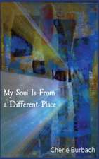 My Soul Is from a Different Place: Poems