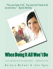 When Doing It All Won't Do: A Self-Coaching Guide for Career Women--Workbook Edition