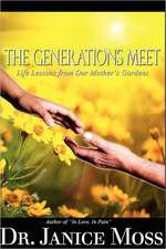 The Generations Meet: Life Lessons from Our Mother's Gardens