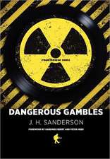 Dangerous Gambles