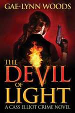 The Devil of Light (a Cass Elliot Crime Novel)