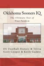 Oklahoma Sooners IQ: The Ultimate Test of True Fandom (Ou Football History & Trivia)