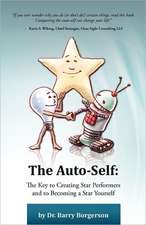 The Auto-Self: The Key to Creating Star Performers and Becoming a Star Yourself