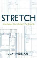 Stretch-Structuring Your Ministry for Growth