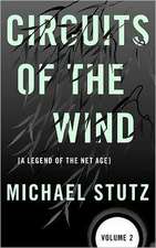 Circuits of the Wind: A Legend of the Net Age