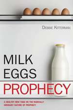 Milk, Eggs, Prophecy