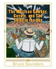 The Mexican Cowboy, Coyote, and the Thing in the Sky: Casos PR Cticos de Todas Las Normas