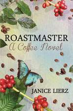 Roastmaster (a Coffee Novel)