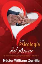 La Psicologia del Amor: Para Aprender a Amar