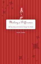 Making a Difference: 365 Tips, Ideas and Stories to Change Your World