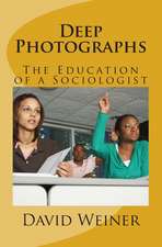 Deep Photographs: The Education of a Sociologist