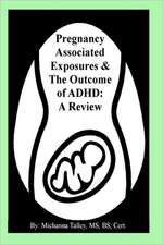 Pregnancy Associated Exposures & the Outcome of ADHD: A Review