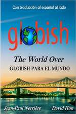 Globish Para El Mundo: Globish the World Over