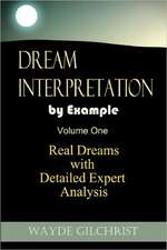 Dream Interpretation by Example: Real Dreams with Detailed Expert Analysis