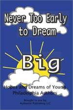 Never Too Early to Dream Big: Hopes and Dreams of Young Philadelphia Authors