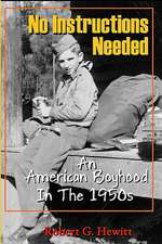 No Instructions Needed: An American Boyhood in the 1950s