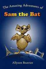 The Amazing Adventures of Sam the Bat