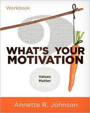 What's Your Motivation?: Values Matter