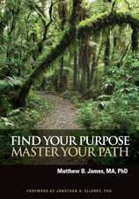 Find Your Purpose Master Your Path