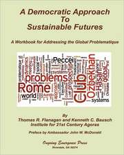 A Democratic Approach to Sustainable Futures: A Workbook for Addressing the Global Problematique