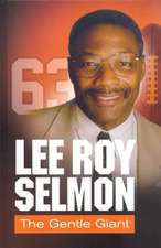 Lee Roy Selmon: Personal Tributes from 50 Friends