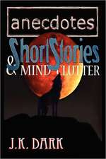 Anecdotes, Short Stories & Mind Clutter