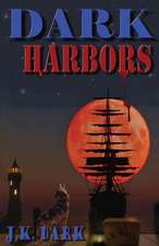 Dark Harbors