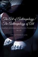 The Art of Anthropology / The Anthropology of Art