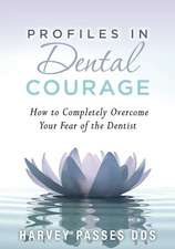 Profiles in Dental Courage