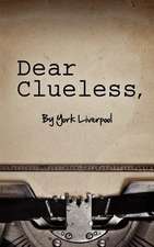 Dear Clueless,