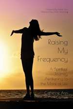 Raising My Frequency