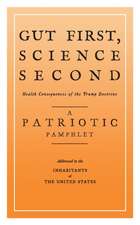 Gut First, Science Second: Health Consequences of the Trump Doctrine